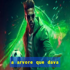 a arvore que dava dinheiro resumo